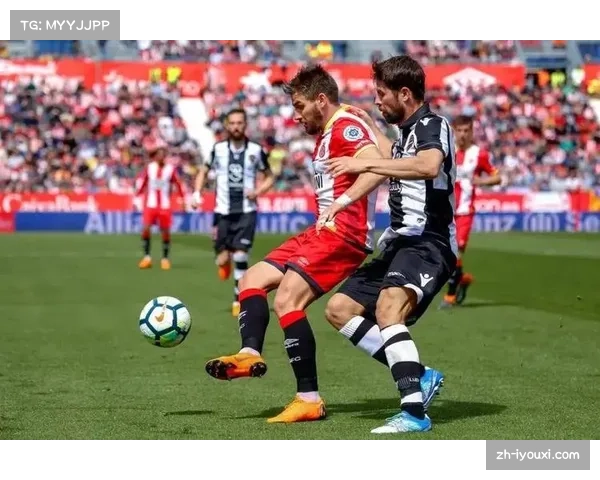 阿拉维斯客场挑战赫罗纳 高位压迫战术对决保级队